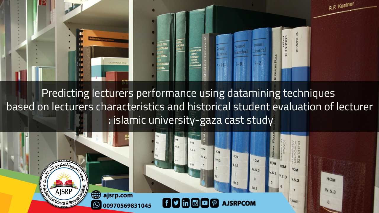 predicting lecturers performance using datamining techniques based on lecturers characteristics and historical student evaluation of lecturer : islamic university-gaza cast study