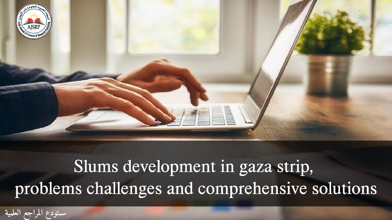 slums development in gaza strip, problems challenges and comprehensive solutions